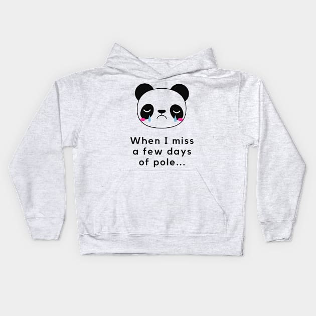 When I Miss a Few Days Of Pole - Pole Dance Design Kids Hoodie by Liniskop